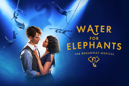 Water For Elephants | on stage July 7 - 19, 2026