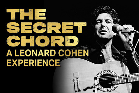 The Secret Chord: A Leonard Cohen Experience | on stage July 8 - August 9, 2026