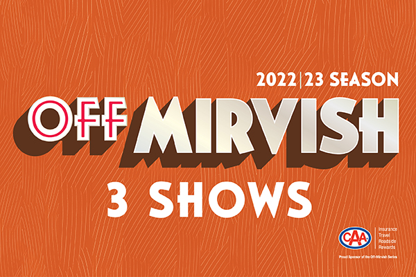 10th season of off-mirvish subscription season 2021