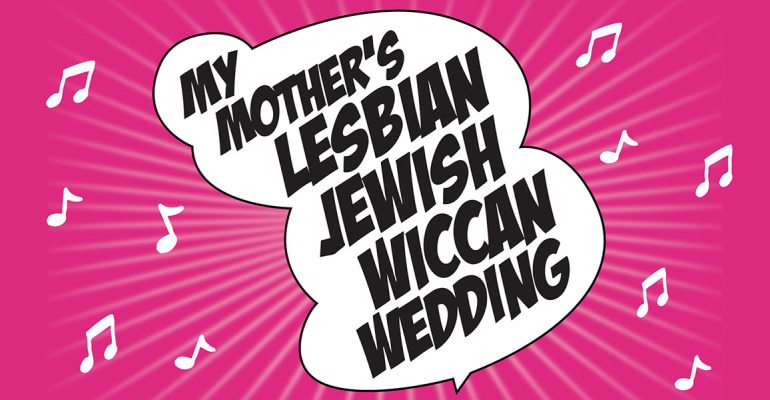 My Mother’s Lesbian Jewish Wiccan Wedding