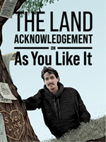 The Land Acknowledgement or as you like it