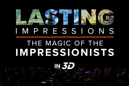 LASTING IMPRESSIONS IN 3D: The Magic of The Impressionists