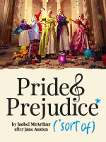 Pride and Prejudice* (*Sort Of)