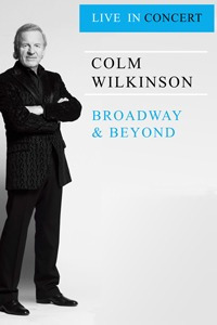 Colm Wilkinson Broadway & Beyond