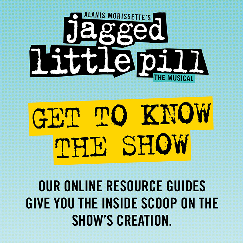Get the inside scoop on jagged little pill  - Online Resources